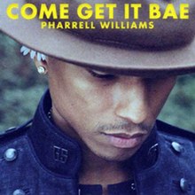 220px-pharrell_williams_come_get_it_bae